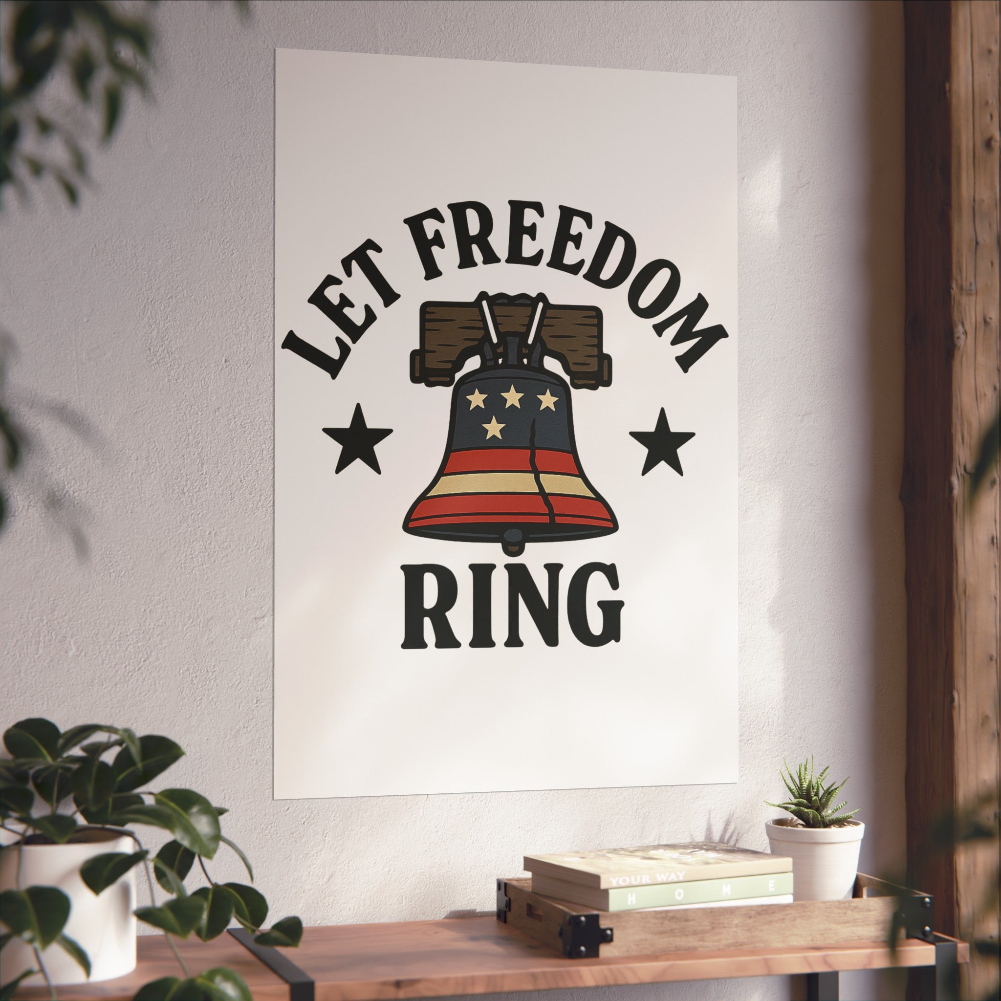 Patriotic Wall Art Print, Let Freedom Ring, American Decor, Freedom Posters, Home Decoration, Gift for Independence Day