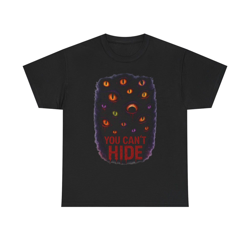 You Can't Hide Unisex Heavy Cotton Tee, Casual T-Shirt, Halloween Apparel, Graphic Tee, Gift for Horror Fans, Spooky Vibes